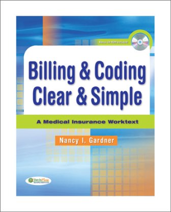 Billing & Coding Clear & Simple: A Medical Insurance Worktext 1st Edition Gardner