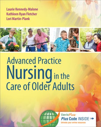 Advanced Practice Nursing in the Care of Older Adults 1st Edition Kennedy-Malone