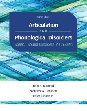 Articulation and Phonological Disorders: Speech Sound Disorders in Children 8th Edition Bernthal