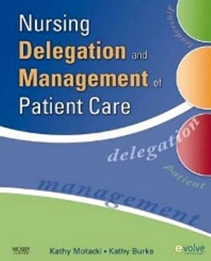 Nursing Delegation and Management of Patient Care 1st Edition Motacki