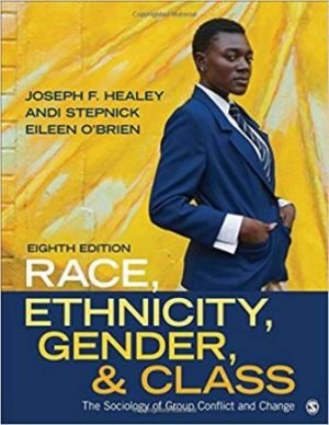 Race, Ethnicity, Gender, and Class: The Sociology of Group Conflict and Change 8th Edition Healey