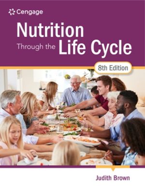 Nutrition Through the Life Cycle 8th Edition Brown